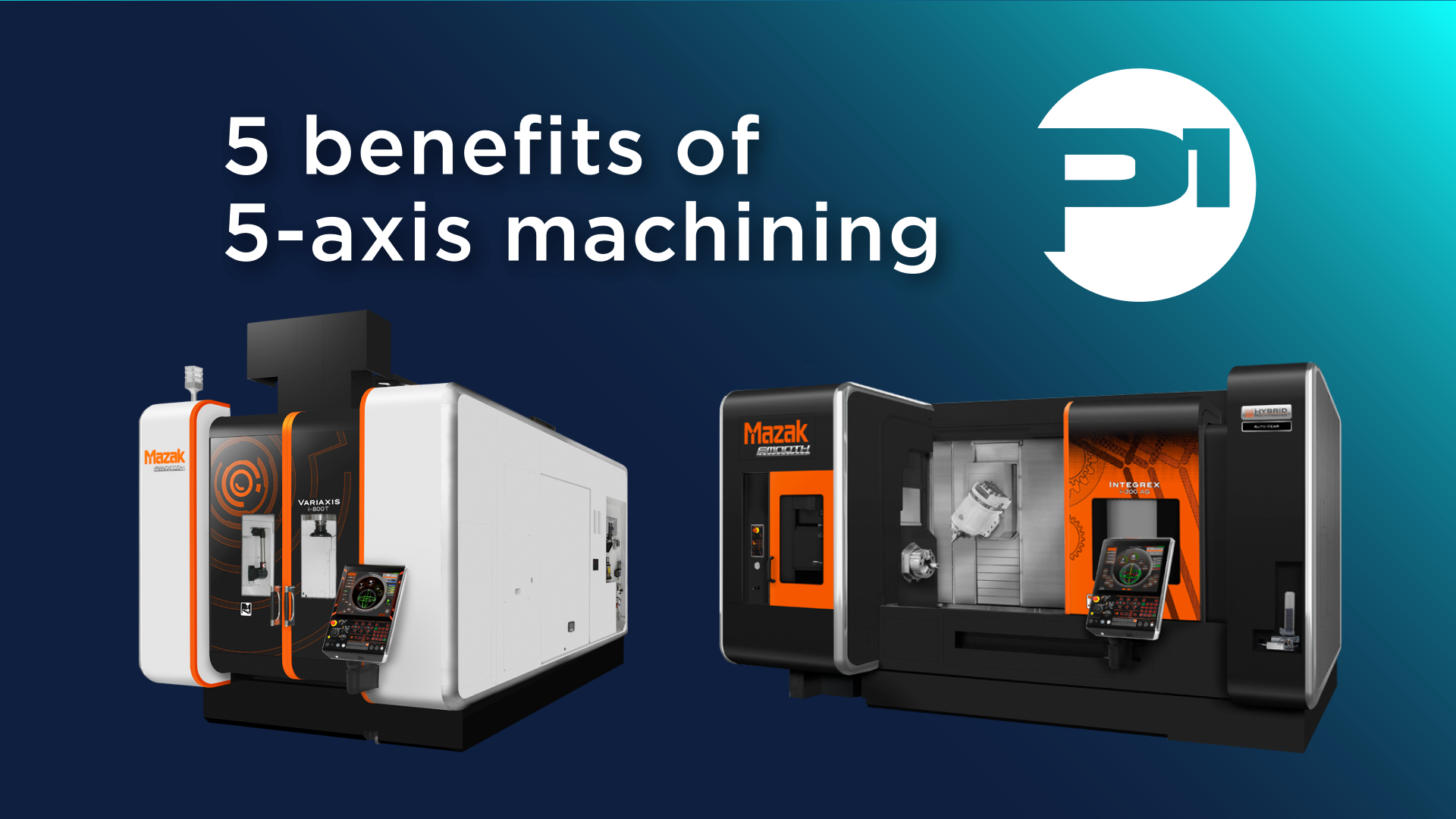 P1 - 5 Benefits of 5 axis machining